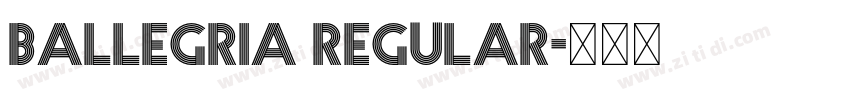 Ballegria Regular字体转换 Ballegria Regular字体转换